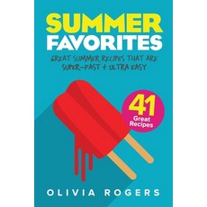 Summer Favorites (2nd Edition): 41 Great Summer Recipes That Are Super-Fast & Ultra Easy 平裝版, Venture Ink, 英文