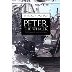 (英文圖書)Peter the Whaler: His Early Life and Adventures In the Artic Regions 平裝版, Createspace Independent Pub..., 英文