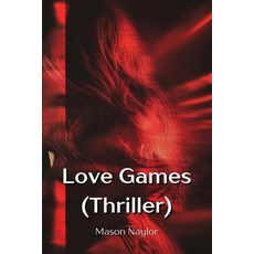 (英文圖書) Love Games (Thriller) 平裝版, Mason Naylor, 英文