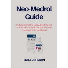 (英文圖書) Neo-Medrol Guide: Understanding the Usage Benefits and Precautions for Effect... 平裝版, Independently Published, 英文