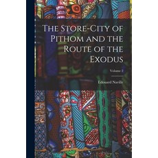 (英文圖書) The Store-City of Pithom and the Route of the Exodus; Volume 2 平裝版, Legare Street Press, 英文