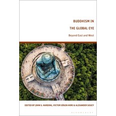 Buddhism in the Global Eye: Beyond East and West 精裝版, Bloomsbury Academic, 英文