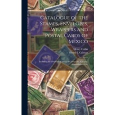 (英文圖書) Catalogue of the Stamps Envelopes Wrappers and Postal Cards of Mexico: Including the Provis... 精裝版, Legare Street Press, 英文