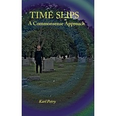(英文圖書) Time Slips: A Commonsense Approach 平裝版, Visionary Living, Inc., 英文