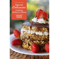 (英文圖書) Natural Delicacies: Cooking without a stove 平裝版, Independently Published, 英文