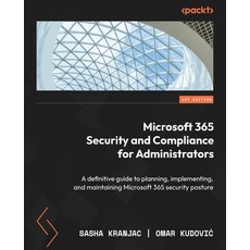 (英文圖書) Microsoft 365 Security and Compliance for Administrators: A definitive guide to planning imp... 平裝版, Packt Publishing, 英文