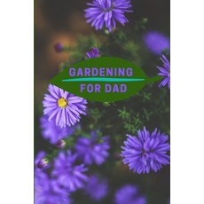 (英文圖書) Gardening for Dad: Planting Tracker Shopping List Plot Plans Hanging Basket Info. and So M... 平裝版, Independently Published, 英文