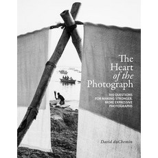 The Heart of the Photograph: 100 Questions for Making Stronger More Expressive Photographs 精裝版, Rocky Nook, 英文