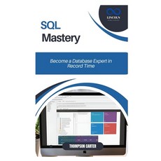(英文圖書) SQL Mastery: Become a Database Expert in Record Time 平裝版, Independently Published, 英文