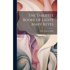 (英文圖書) The Tablette Booke of Ladye Mary Keyes 精裝版, Legare Street Press, 英文