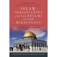 Islam Christianity and the Realms of the Miraculous: A Comparative Exploration 精裝版, Edinburgh University Press, 英語
