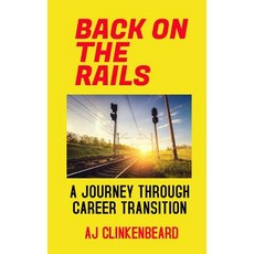 Back on the Rails: A Journey Through Career Transition 平裝版, Independently Published, 英文