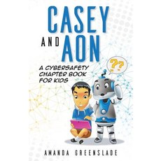 (英文圖書)Casey and Aon - A Cybersafety Chapter Book For Kids 平裝版, Tigerace Books, 英文