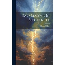 (英文圖書) Easy Lessons In Electricity 精裝版, Legare Street Press, 英文