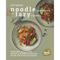 (英文圖書) Ultimate Noodle Cookbook for Lazy Cooks: Prepare Delicious Noodle Dishes Quickly with This Re... 平裝版, Independently Published, 英文