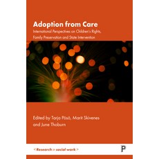 Adoption from Care: International Perspectives on Children's Rights Family Preservation and State I... 平裝版, Policy Press, 英文