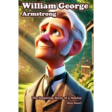 (英文圖書)William George Armstrong: The Inspiring Story of a Genius 平裝版, Effortless Math Education, 英文