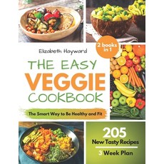The Easy Veggie Cookbook: The Smart Way to be Healthy and Fit and Save the Planet. 205 New Plant-Bas... 平裝版, Independently Published, 英文