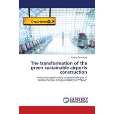 (英文圖書) The transformation of the green sustainable airports construction 平裝版, LAP Lambert Academic Publis..., 英文