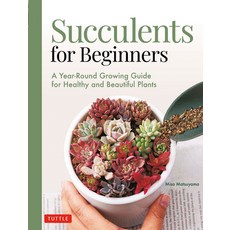 (英文圖書) Succulents for Beginners: A Year-Round Growing Guide for Healthy and Beautiful Plants (Over 2... 平裝版, Tuttle Publishing, 英文