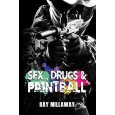 Sex Drugs & Paintball 平裝版, Independently Published, 英文