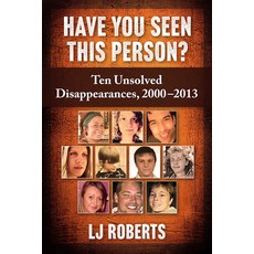 Have You Seen This Person?: Ten Unsolved Disappearances 2000-2013 平裝版, Exposit Books, 英文