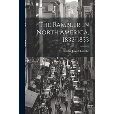 (英文圖書) The Rambler in North America 1832-1833 平裝版, Legare Street Press, 英文