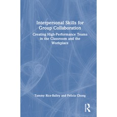 (英文圖書) Interpersonal Skills for Group Collaboration: Creating High-Performance Teams in the Classroo... 精裝版, Routledge, 英文