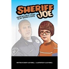 Sheriff Joe: From Bullies N' Stuff to My Badge & Cuffs 平裝版, Palmetto Publishing, 英文