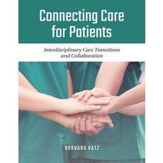 Connecting Care for Patients: Interdisciplinary Care Transitions and Collaboration 平裝版, Jones & Bartlett Publishers, 英文
