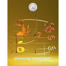 (英文圖書) Arranging Barbershop Vol. 3: Visions of Excellence 平裝版, Barbershop Harmony Society, 英文