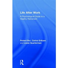 Life After Work: A Psychological Guide to a Healthy Retirement 精裝版, Routledge, 英文