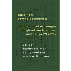 (英文圖書) Exhibitions Beyond Boundaries: Transnational Exchanges Through Art Architecture and Design f... 精裝版, Bloomsbury Visual Arts, 英文
