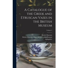 (英文圖書) A Catalogue of the Greek and Etruscan Vases in the British Museum; Volume 2 精裝版, Legare Street Press, 英文