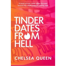 (英文圖書) Tinder Dates From Hell: A Book Of True Crime Cases Focused Around The Wildly Popular Dating App 平裝版, Independently Published, 英文