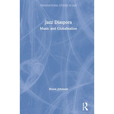 Jazz Diaspora: Music and Globalisation 精裝版, Routledge, 英文