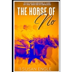 The Horse of No: Adventures of an Seasoned Curvy Cowgirl 平裝版, Createspace Independent Pub..., 英文