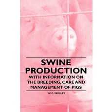 (英文圖書) Swine Production - With Information on the Breeding Care and Management of Pigs 平裝版, Fabri Press, 英文