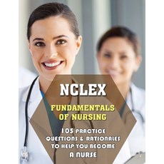 (英文圖書) NCLEX Fundamentals of Nursing: 105 Practice Questions & Rationales to Help You Become a Nurse 平裝版, Independently Published, 英文
