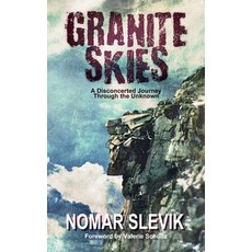 Granite Skies: A Disconcerted Journey Through the Unknown 平裝版, Independently Published, 英文