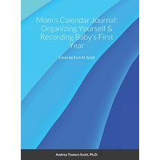 (英文圖書) Mom's Calendar Journal: Organizing Yourself & Recording Baby's First Year 精裝版, Lulu.com, 英文
