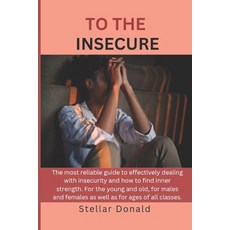 (英文圖書) To the Insecure: Transcending Insecurities and Finding Your Inner Strength 平裝版, Independently Published, 英文