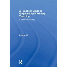 A Practical Guide to Enquiry-Based Primary Teaching: A Reflective Journey 精裝版, Routledge, 英文