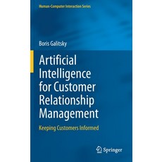 Artificial Intelligence for Customer Relationship Management: Keeping Customers Informed 精裝版, Springer, 英文