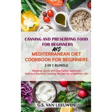 CANNING AND PRESERVING FOOD FOR BEGINNERS and MEDITERRANEAN DIET COOKBOOK FOR BEGINNERS 2 in 1 Bundle 精裝版, Sannainvest Ltd, 英文