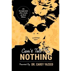 Can't Tell Me Nothing: The Uncomfortable Hair Truths of Black Women 平裝版, Shero Productions, 英文