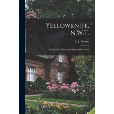 (英文圖書) Yellowknife N.W.T.: a Study of Its Urban and Regional Economy 平裝版, Hassell Street Press, 英文