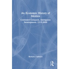 (英文圖書) An Economic History of Mexico: Contested Conquest Ambiguous Development: 1519-... 精裝版, Routledge, 英文