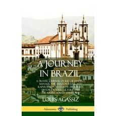 (英文圖書) A Journey in Brazil: A Travel Journal of Rio de Janeiro Manaus the Amazon River and Rainfor... 精裝版, Lulu.com, 英文
