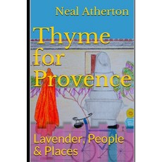 (英文圖書) Thyme for Provence: Lavender People & Places 平裝版, Independently Published, 英文